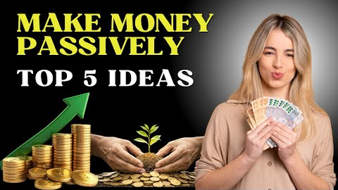 Top 5 Passive Income Ideas for Beginners