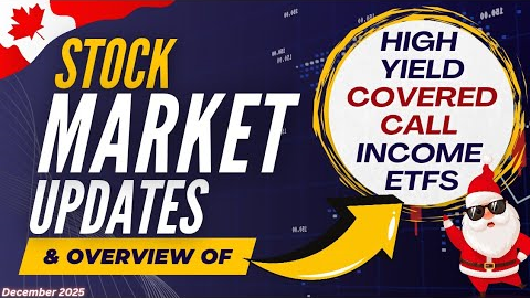December 2025 High Yield Covered Call ETFs & Stock Market Update | Ep.68 (Canada)