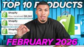 ⭐️ TOP 10 PRODUCTS TO SELL IN FEBRUARY 2026 | DROPSHIPPING SHOPIFY