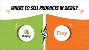 Shopify vs Etsy|Shopify for Growth,Etsy for handmade|Which one is best for selling products in 2026