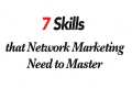 7 Skills that Network Marketing Need