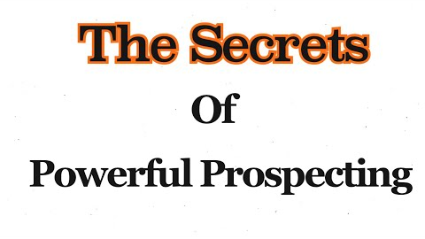 The Secrets Of Powerful Prospecting in Network Marketing