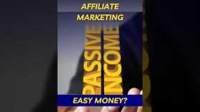 Affiliate marketing: Easy money | Passive income
