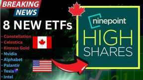 Ninepoint Launching 8 NEW HighShare ETFs (3 Canadian & 5 U.S. Stocks)