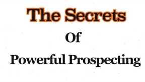 The Secrets Of Powerful Prospecting in Network Marketing