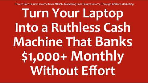 How to Earn Passive Income from Affiliate Marketing Earn Passive Income Through Affiliate Marketing