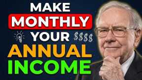 Warren Buffett: How To Turn Your Yearly Income Into Your Monthly Income.