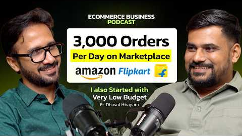 Ecommerce Podcast: 3000 Orders/Day Seller Reveals How to Start Ecommerce Business on Amazon Flipkart