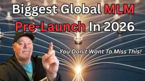 Biggest Global MLM Pre-Launch In Network Marketing 2026